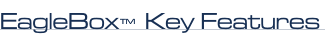 EagleBox Key Features